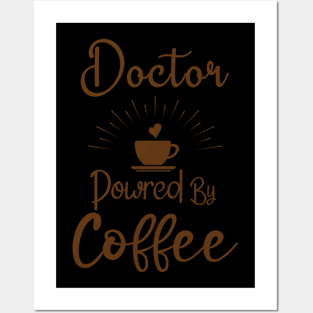 doctor powered by coffee Wall Art by Diwa